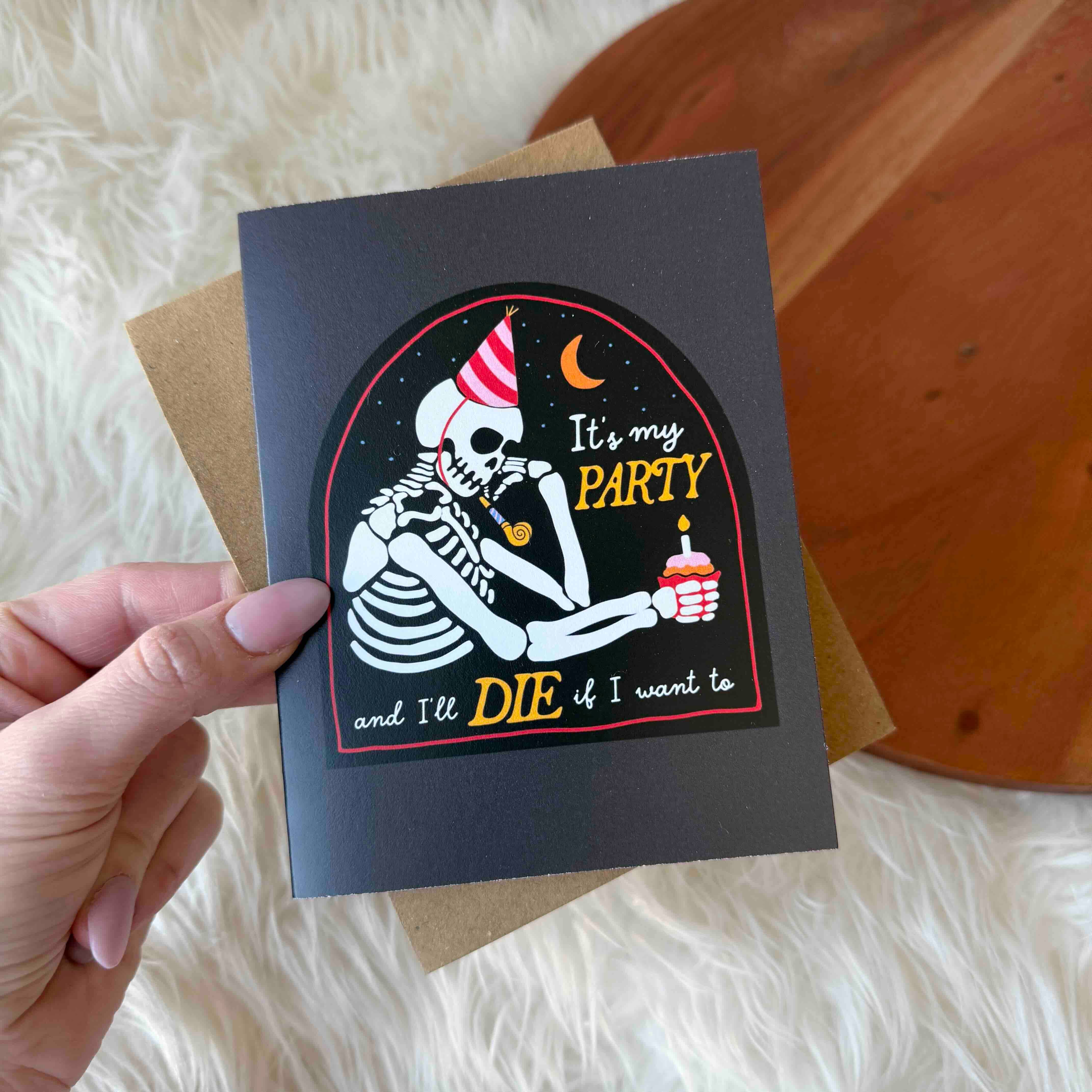 It's My Party I'll Die If I Want To Halloween Birthday Card