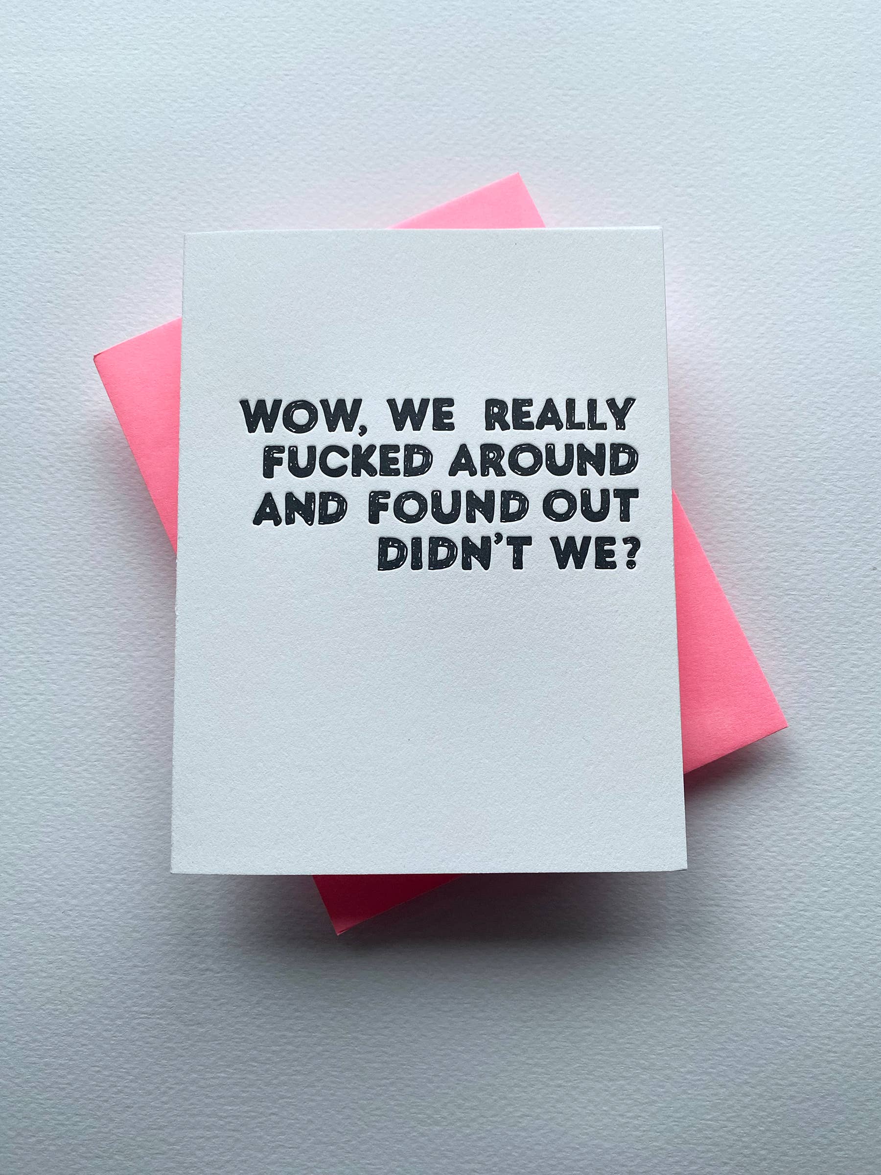 F*cked around and Found Out - friendship, humor