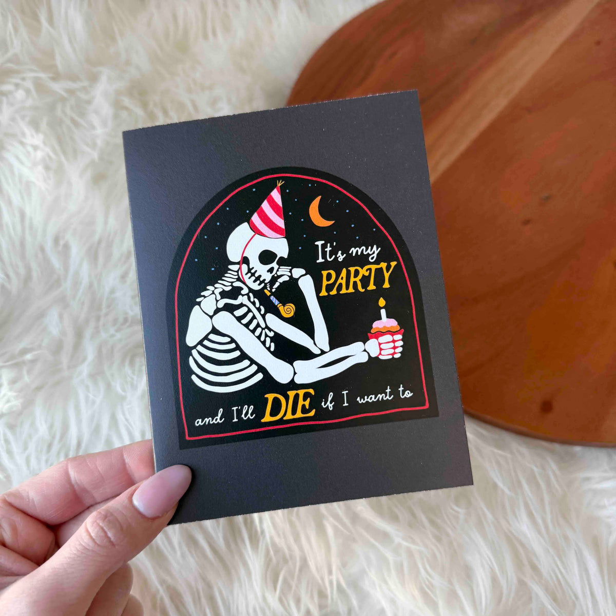 It's My Party I'll Die If I Want To Halloween Birthday Card