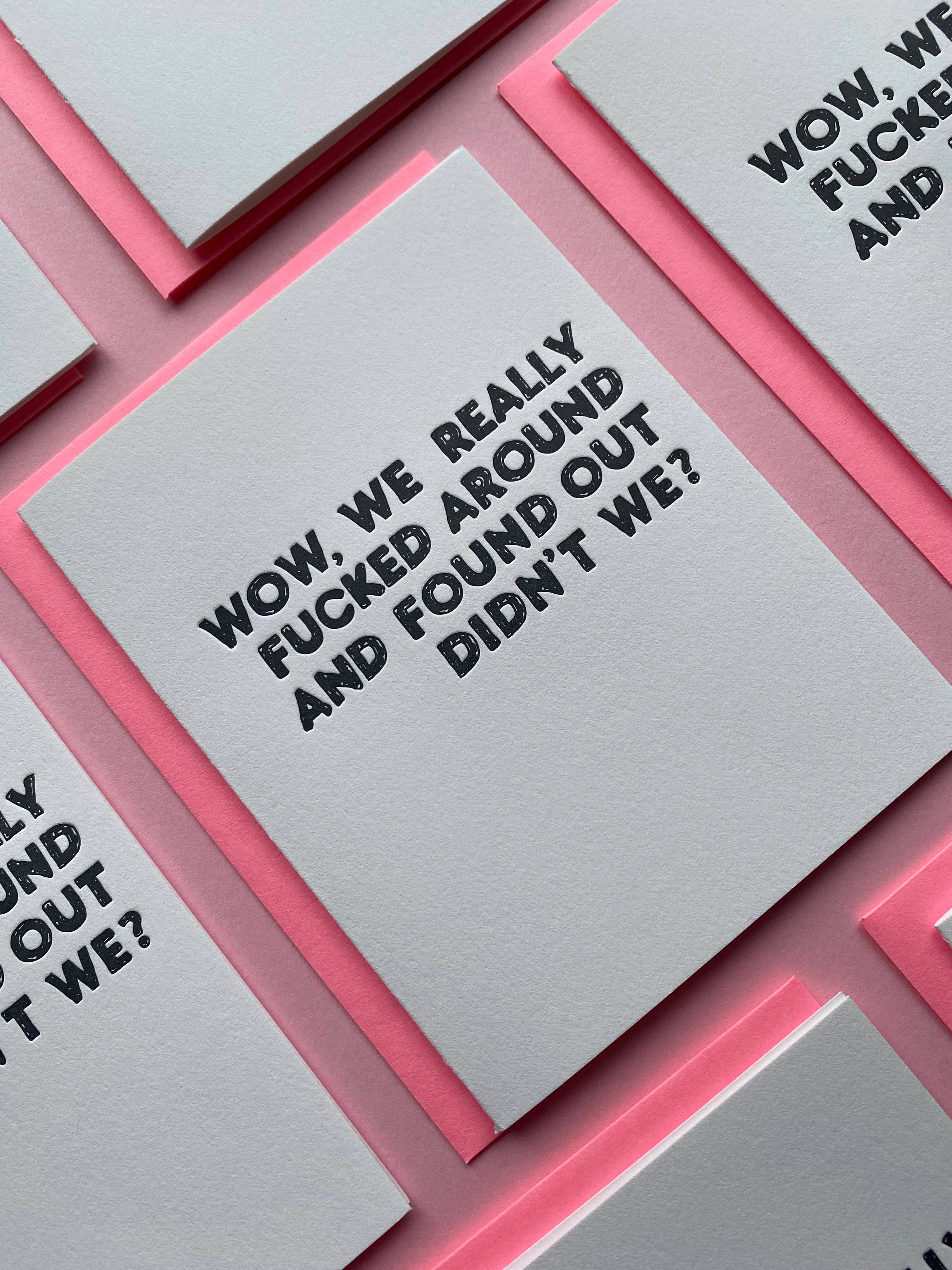 F*cked around and Found Out - friendship, humor